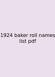 1924 Baker Roll Names List Pdf