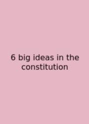 6 Big Ideas In The Constitution