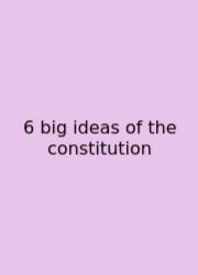 6 Big Ideas Of The Constitution