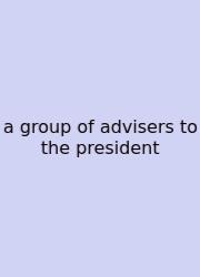 A Group Of Advisers To The President