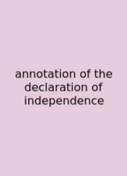 Annotation Of The Declaration Of Independence