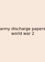 Army Discharge Papers World War 2