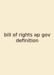 Bill Of Rights Ap Gov Definition
