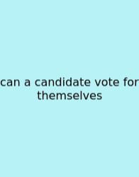 Can A Candidate Vote For Themselves