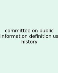 Committee On Public Information Definition Us History