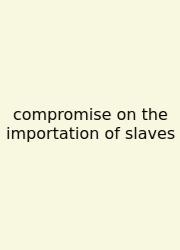 Compromise On The Importation Of Slaves