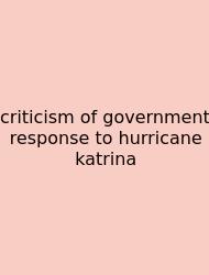 Criticism Of Government Response To Hurricane Katrina