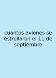 Cuantos Aviones Se Estrellaron El 11 De Septiembre