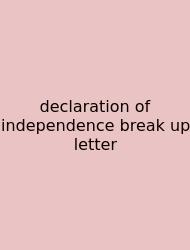 Declaration Of Independence Break Up Letter