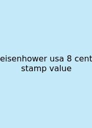 Eisenhower Usa 8 Cent Stamp Value