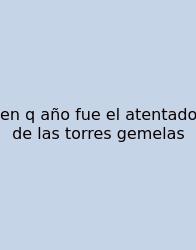 En Q Año Fue El Atentado De Las Torres Gemelas