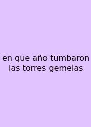 En Que Año Tumbaron Las Torres Gemelas