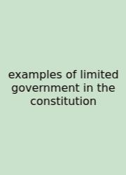 Examples Of Limited Government In The Constitution
