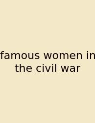 Famous Women In The Civil War