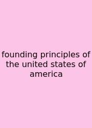 Founding Principles Of The United States Of America