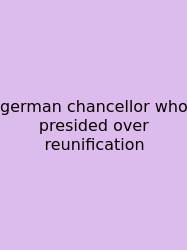 German Chancellor Who Presided Over Reunification