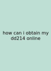 How Can I Obtain My Dd214 Online