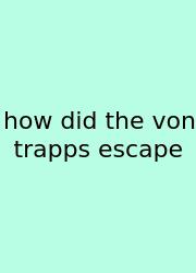 How Did The Von Trapps Escape
