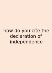 How Do You Cite The Declaration Of Independence