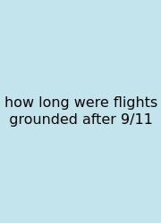 How Long Were Flights Grounded After 9/11