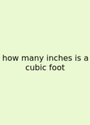 How Many Inches Is A Cubic Foot