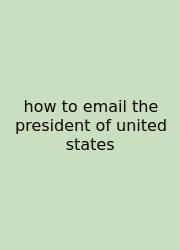 How To Email The President Of United States