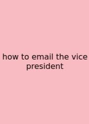 How To Email The Vice President