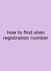 How To Find Alien Registration Number