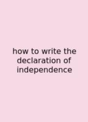How To Write The Declaration Of Independence