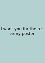 I Want You For The U.s. Army Poster