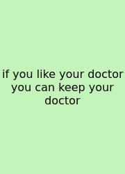 If You Like Your Doctor You Can Keep Your Doctor