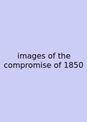 Images Of The Compromise Of 1850