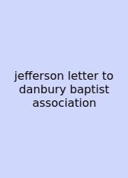 Jefferson Letter To Danbury Baptist Association