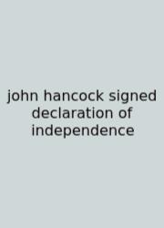 John Hancock Signed Declaration Of Independence