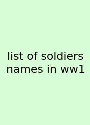 List Of Soldiers Names In Ww1