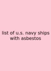 List Of U.s. Navy Ships With Asbestos