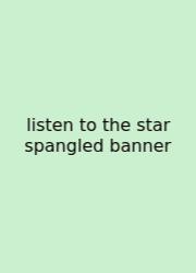 Listen To The Star Spangled Banner