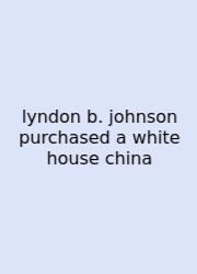 Lyndon B. Johnson Purchased A White House China