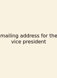 Mailing Address For The Vice President
