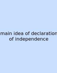 Main Idea Of Declaration Of Independence