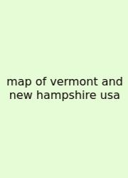 Map Of Vermont And New Hampshire Usa