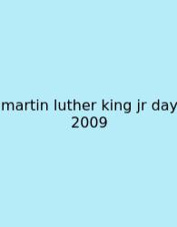 Martin Luther King Jr Day 2009