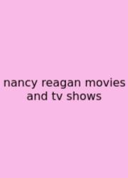 Nancy Reagan Movies And Tv Shows