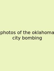 Photos Of The Oklahoma City Bombing