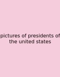 Pictures Of Presidents Of The United States