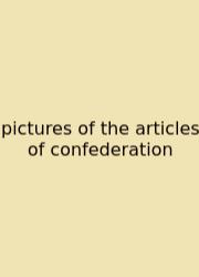 Pictures Of The Articles Of Confederation