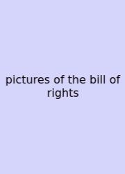 Pictures Of The Bill Of Rights