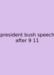 President Bush Speech After 9 11
