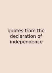 Quotes From The Declaration Of Independence