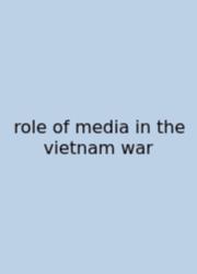 Role Of Media In The Vietnam War